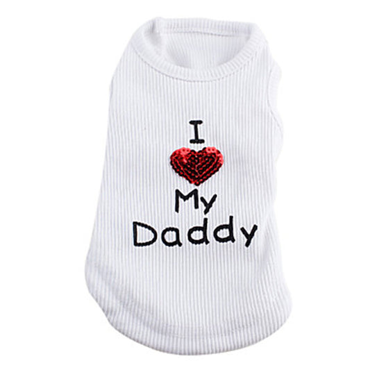 I Love My Daddy - Cotton Pet Tank Top - Wife Beater – Cute & Comfy